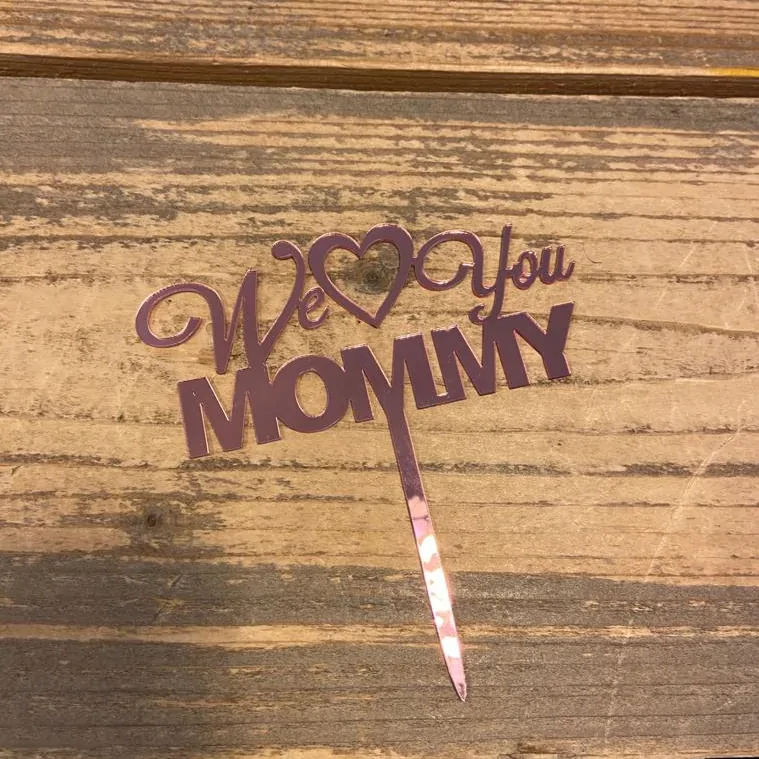 Caketopper we love you mommy roze bij cake, bake & love 5 Caketopper we love you mommy roze