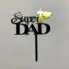 Caketopper super dad zwart bij cake, bake & love 1