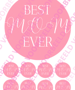 Eetbare taartprint best mom ever - 18 cm rond rond + 8 cupcake rondjes