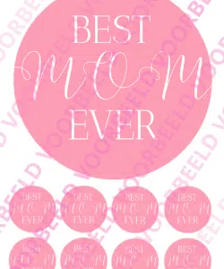 Eetbare taartprint best mom ever - 18 cm rond rond + 8 cupcake rondjes